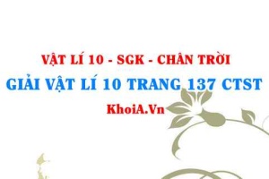 Giải Vật lí 10 trang 137 Chân trời Sáng tạo